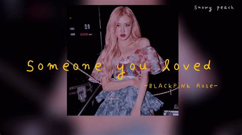 BLACKPINK Rosé Someone you loved lyrics YouTube