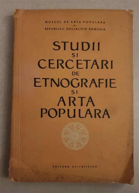 Muzeul De Arta Populara Studii Si Cercetari De Etnografie Si Arta