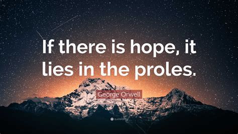 If There Is Hope It Lies In The Proles 4