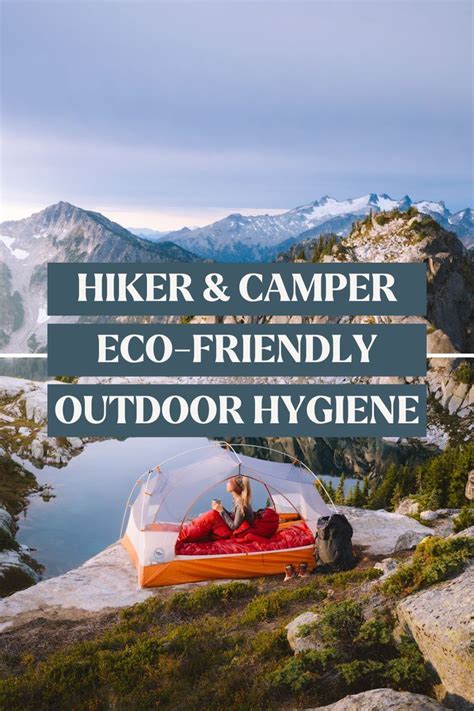 Eco Friendly Outdoor Hygiene Tips For Every Hiker And Camper Artofit