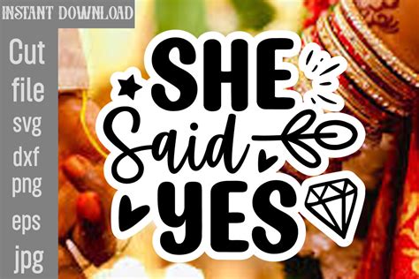 She Said Yes Svg Cut File Graphic By Simacrafts Creative Fabrica