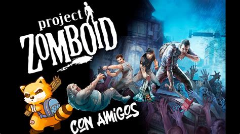 SOBREVIVIR Al APOCALIPSIS ZOMBIE Con AMIGOS Proyect Zomboid PARTE 1