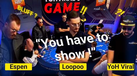 YOU HAVE TO SHOW YoH ViraL 3 BET 5 600 face à Loopoo et Espen