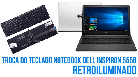 Como Fazer A Troca Do Teclado Notebook Dell Inspiron 15 5558 YouTube