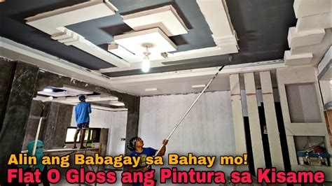 Flat O Gloss Na Pintura Ng Kisame Na Babagay Sa Bahay Mo Youtube