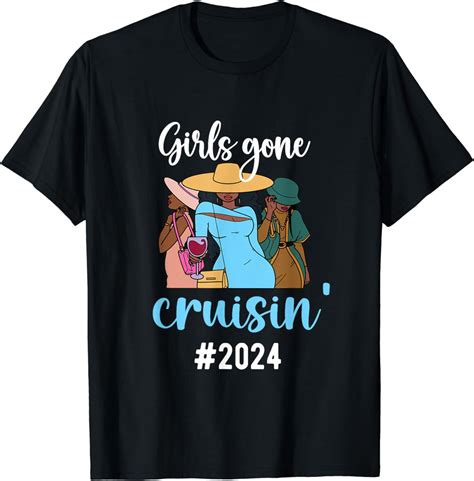 Girls Gone Cruisin Girls Cruising 2024 Vacation T Shirt Walmart