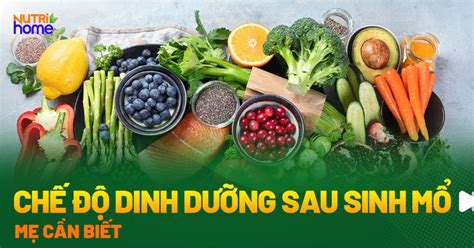 Sau Mổ Đẻ Nên Kiêng Ăn Gì Hướng Dẫn Chi Tiết và Khoa Học