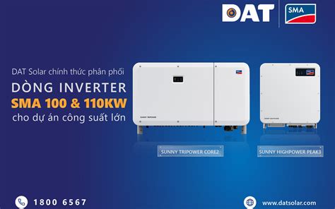 Dat Solar Chính Thức Phân Phối Dòng Inverter Sma 100 And 110kw Cho Dự án