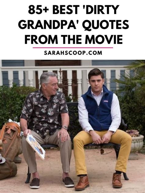 85+ Best 'Dirty Grandpa' Quotes From the Movie | Sarah Scoop