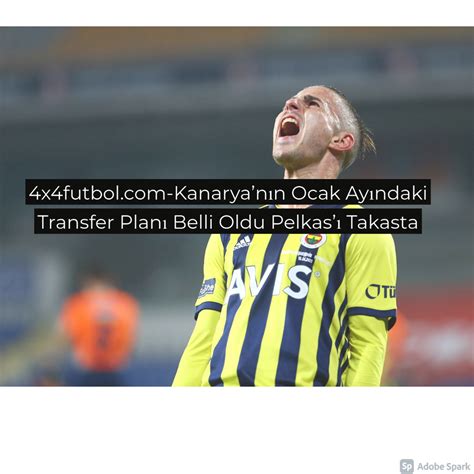 Fenerbahçenin Ocak Ayındaki Transfer Planı Belli Oldu Pelkası Takasta