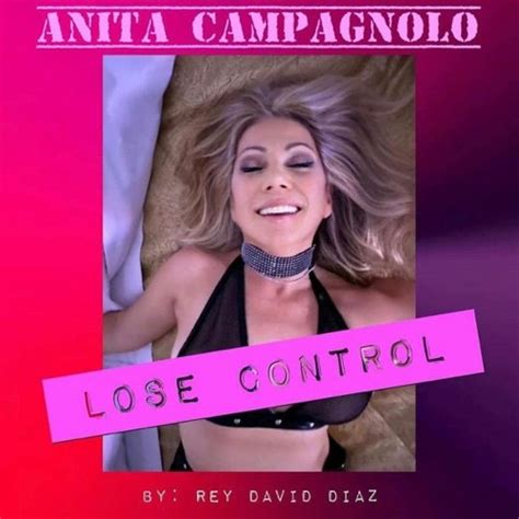 Stream Anita Campagnolo Rey David Diaz Lose Control By Italo Disco