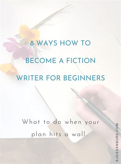 8 Ways How To Become A Fiction Writer For Beginners Sj Siedenburg