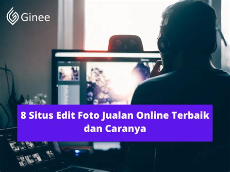 8 Situs Edit Foto Jualan Online Terbaik Dan Caranya Ginee