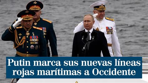 Putin Marca Sus Nuevas L Neas Rojas Mar Timas A Occidente Las