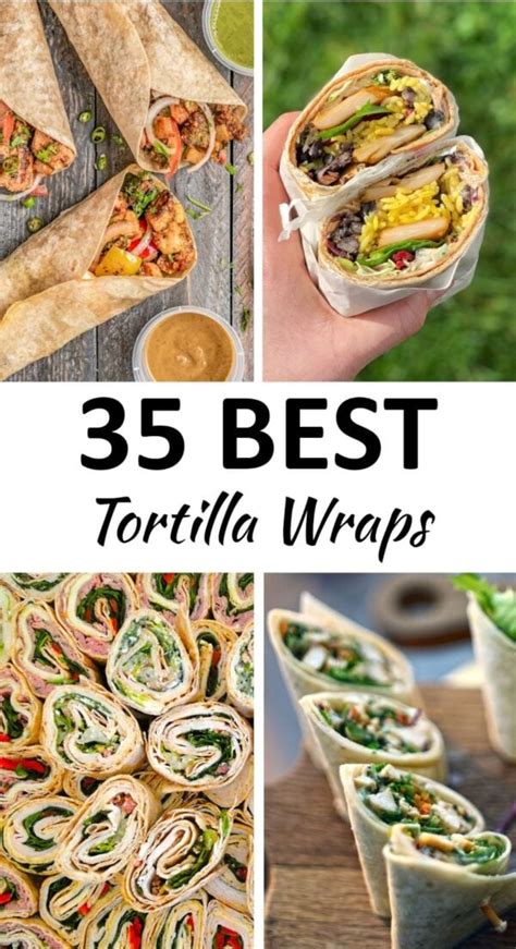 The 35 BEST Tortilla Wrap Recipes - GypsyPlate