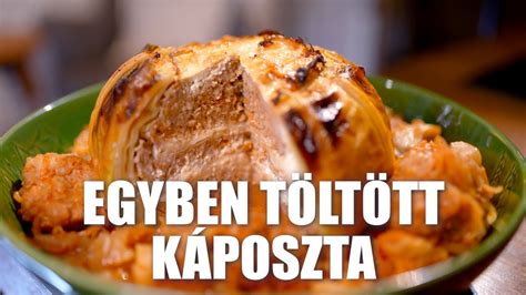 Egyben töltött káposzta Borbás Marcsi konyhájából YouTube