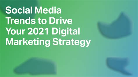 Social Media Trends To Drive Your 2021 Digital Marketing Strategy Web