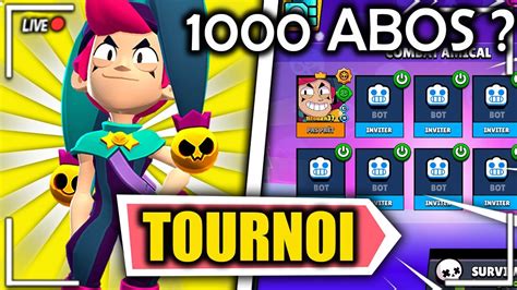 1000 ABONNÉS LIVE BRAWL STARS FR TOURNOI GAMES ABOS Pub ou modo à