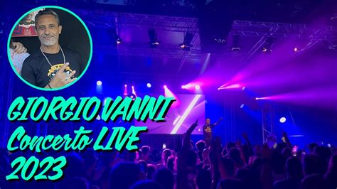 GIORGIO VANNI CONCERTO Live 2023 YouTube