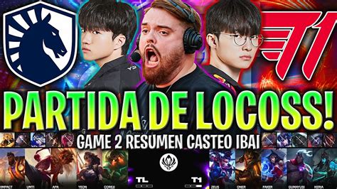 Ibai Castea La Partida MÁs Loca Del Msi T1 Vs Tl Game 2 Fase Final