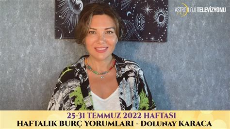 Temmuz Haftas Bur Yorumlar Dolunay Karaca Youtube