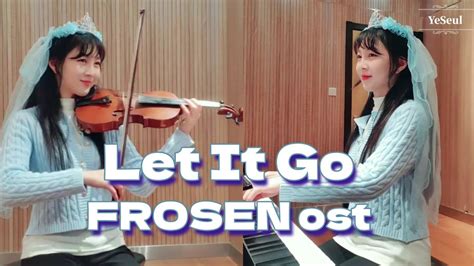 Frozen Ost Let It Go Piano And Violin Cover Disney Movie Winter