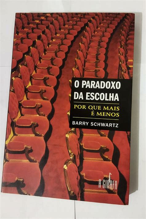 O Paradoxo Da Escolha Barry Schwartz Seboterapia Livros