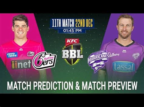 SYS Vs HBH BBL 2022 23 11th Match Prediction 22 Dec Sydney Sixers Vs