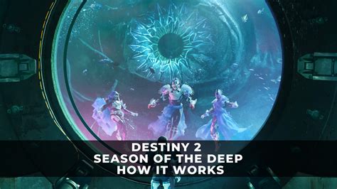 Destiny 2 Season Of The Deep How It Works Keengamer