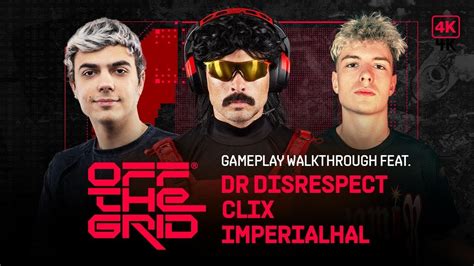 Dr Disrespect Clix And Imperialhal Play Off The Grid Youtube