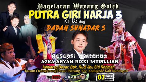 LIVE WAYANG GOLEK PGH3 H DADAN SUNANDAR SUNARYA KADUGEDE KUNINGAN