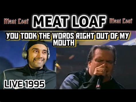 Meat Loaf You Took The Words Right Out Of My Mouth LIVE 1995