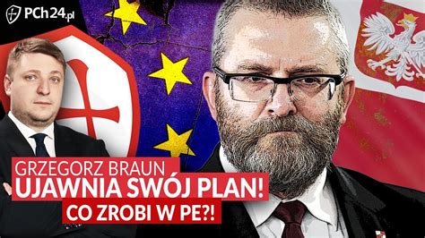 Grzegorz Braun Ujawnia Sw J Plan Co Zrobi W Brukseli Youtube