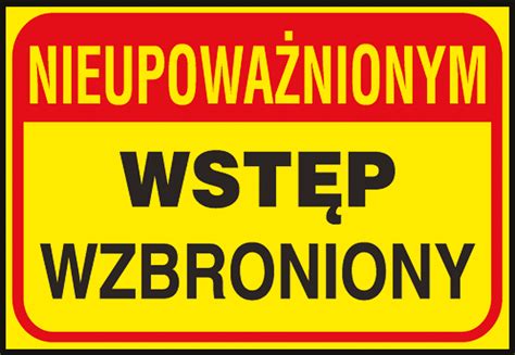 Znak Tablica Nieupowa Nionym Wst P Wzbroniony X Roboczeubranie Pl