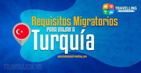 Requisitos Migratorios Para Viajar A Turqu A