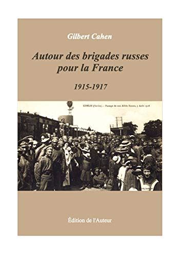 Autour Des Brigades Russes Pour La France By Gilbert Cahen