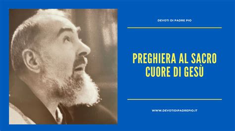 Preghiera al Sacro Cuore di Gesù Devoti di Padre Pio