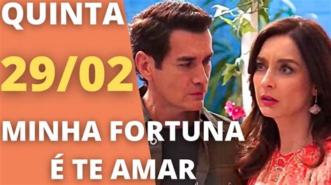 MINHA FORTUNA É TE AMAR Capítulo 29 02 QUINTA Resumo da novela