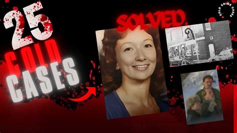 25 Cold Cases That Were Solved Recently True Crime Documentary Compilation Youtube