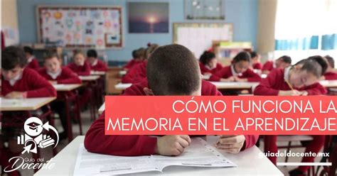 Cómo funciona la memoria en el aprendizaje Guía del docente