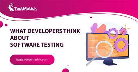 What Developers Think About Software Testing Testmatick