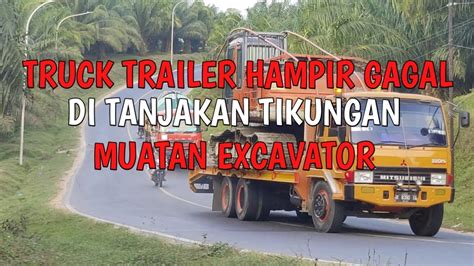 Truk Trailer Angkut Excavator Hampir Saja Gagal Nanjak Video