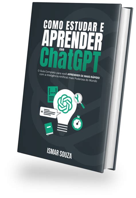 Como Estudar E Aprender ChatGPT Ismar Souza