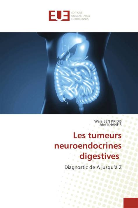 Les Tumeurs Neuroendocrines Digestives Wala Ben Kridis