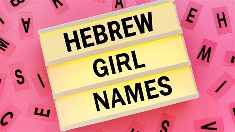 Hebrew Girl Names & Meanings: A HUGE List - B'nai Mitzvah Academy