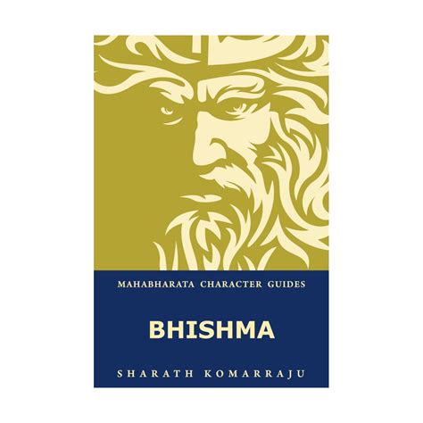 Bhishma Your Complete Guide To The Mahabharata Hero Sharath Komarraju