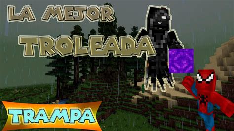 LA MEJOR TRAMPA DE MINECRAFT TRAMPA BESTIA A UN AMIGO 9 YouTube