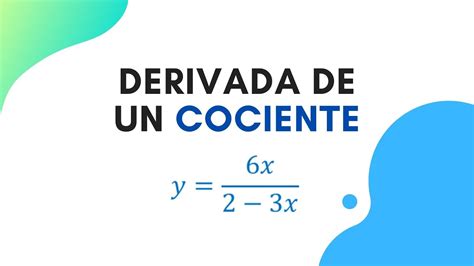 Cómo Derivar Un Cociente Fácilmente Cálculo Diferencial Reglas De