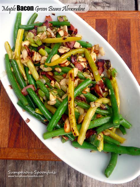 Maple Bacon Green Beans Almondine Sumptuous Spoonfuls