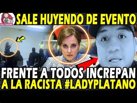 Sali Huyendo Valientes Ciudadanos Increpan A Ladyplatano Se Le